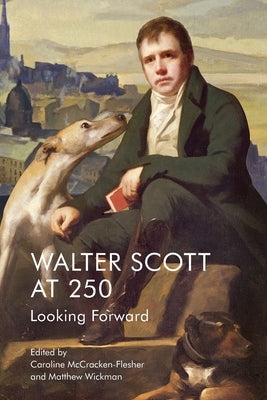 Walter Scott at 250: Looking Forward Paperback Edinburgh University Press