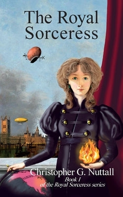 The Royal Sorceress: Book I of the Royal Sorceress series Paperback Elsewhen Press