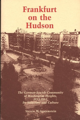 Frankfurt on the Hudson by Lowenstein, Steven M.