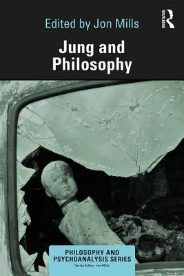 Jung and Philosophy by Mills, Jon