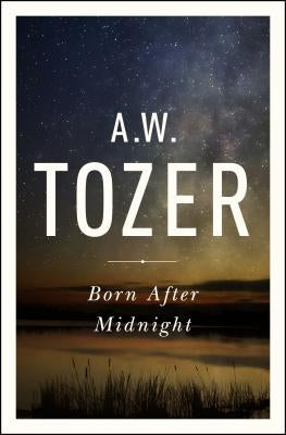 Born After Midnight Moody Publishers