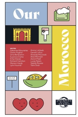 Our Morocco: Moroccans and Expats Share Their Lives, Hopes, Dreams, and Adventures Paperback Independently Published