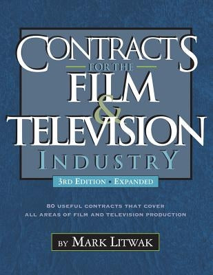 Contracts for the Film & Television Industry by Litwak, Mark