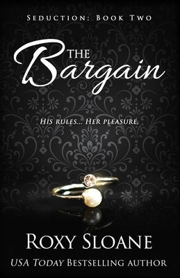 The Bargain by Sloane, Roxy