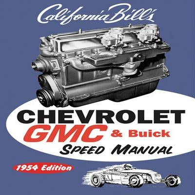 Chevrolet GMC & Buick Speed Manual: 1954 Edition by Fisher, Bill