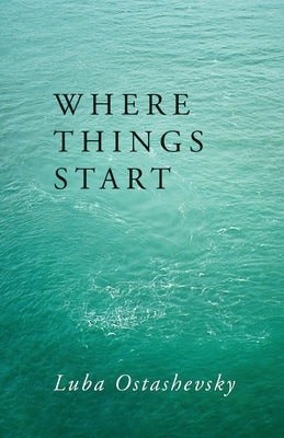 Where Things Start Paperback Finishing Line Press