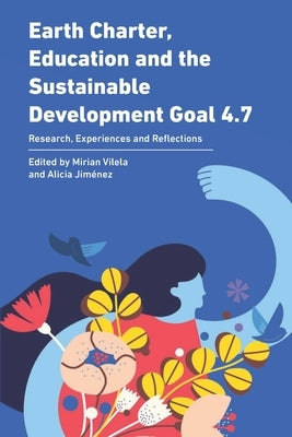 Earth Charter, Education and the Sustainable Development Goal 4.7: Research, Experiences and Reflections Paperback Independently Published