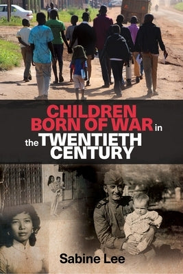 Children Born of War in the Twentieth Century Paperback Manchester University Press