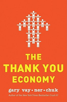 The Thank You Economy by Vaynerchuk, Gary