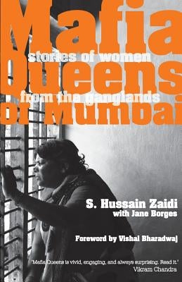 Mafia Queens of Mumbai by Zaidi, Hussain S.