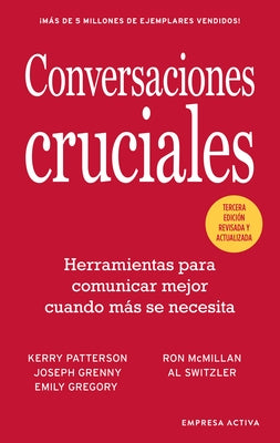 Conversaciones Cruciales - Tercera Edición Revisada by Grenny, Joseph