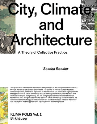City, Climate, and Architecture: A Theory of Collective Practice by Roesler, Sascha