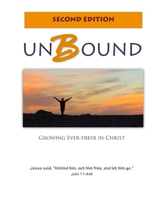Paperback copy of "Unbound: Growing Ever-freer in Christ" by Independently Published, showing the book cover with title and author.