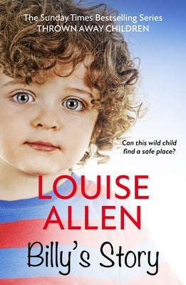 Billy's Story: Thrown Away Children Series by Allen, Louise