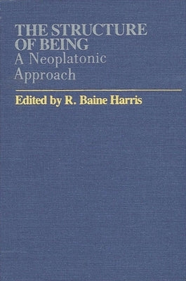The Structure of Being: A Neoplatonic Approach Paperback State University of New York Press