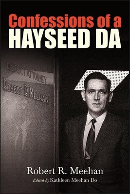 Confessions of a Hayseed Da by Meehan, Robert R.