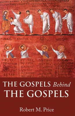 The Gospels Behind the Gospels Paperback Pitchstone Publishing
