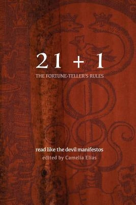 21+1: The Fortune-Teller's Rules: Read Like the Devil Manifestos by Elias, Camelia