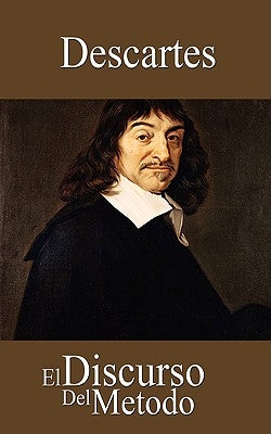 El Discurso del Metodo by Descartes