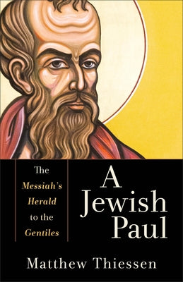 A Jewish Paul: The Messiah's Herald to the Gentiles Paperback Baker Academic