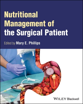 Nutritional Management of the Surgical Patient by Phillips, Mary E.