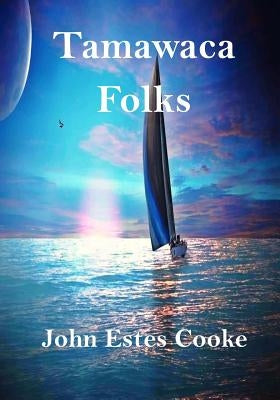 Tamawaca Folks: A Summer Comedy Paperback Createspace Independent Publishing Platform