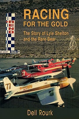 Racing for the Gold: The Story of Lyle Shelton and the Rare Bear by Rourk, Dell