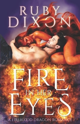 Fire In Her Eyes: A Post-Apocalyptic Dragon Shifter Romance Paperback Independently Published