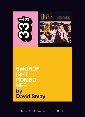 Tom Waits' Swordfishtrombones by Smay, David