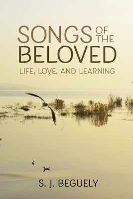 Songs of the Beloved: Life, Love, and Learning Paperback Resource Publications (CA)