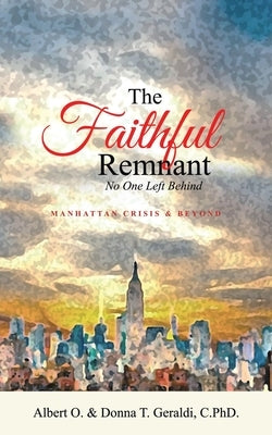 The Faithful Remnant: No One Left Behind Paperback WestBow Press