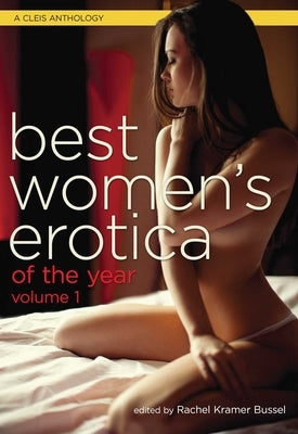 Best Women's Erotica of the Year, Volume 1 by Bussel, Rachel Kramer