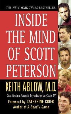 Inside the Mind of Scott Peterson by Ablow, Keith Russell