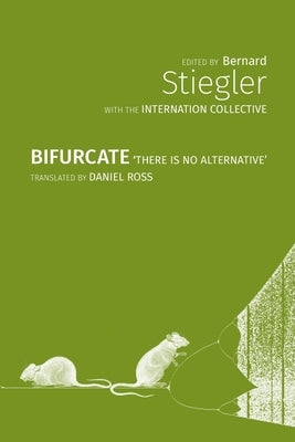 Bifurcate: There is No Alternative Paperback Open Humanities Press