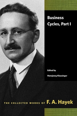 Business Cycles, Part I by Hayek, F. A.