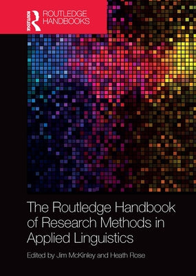 The Routledge Handbook of Research Methods in Applied Linguistics by McKinley, Jim