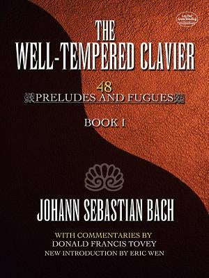 The Well-Tempered Clavier: 48 Preludes and Fugues Book Ivolume 1 by Bach, Johann Sebastian