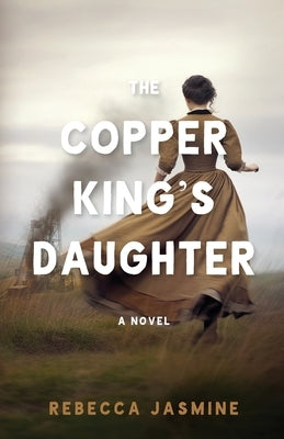 The Copper King's Daughter Paperback Eversummer Media, LLC