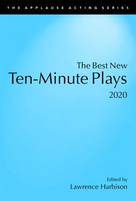 The Best New Ten-Minute Plays, 2020 Paperback Applause Books
