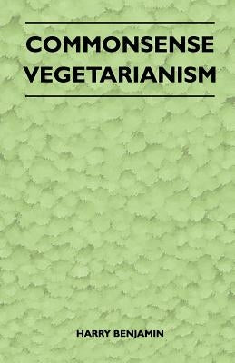 Commonsense Vegetarianism Paperback Karig Press