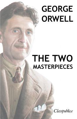 George Orwell - The two masterpieces: Animal Farm - 1984 Paperback Omnia Publica International LLC