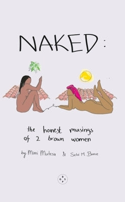 Naked: The Honest Musings of 2 Brown Women Paperback Maida Vale