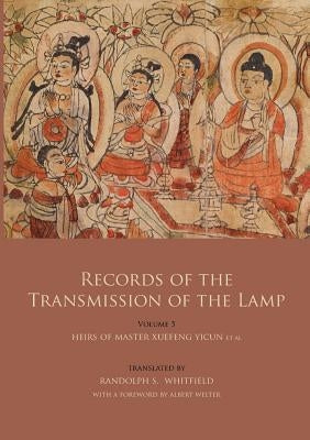 Records of the Transmission of the Lamp (Jingde Chuadeng Lu): Volume 5 (Books 18-21) - Heirs of Master Xuefeng Yicun et al. Paperback Books on Demand