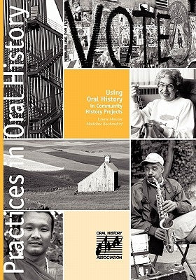 Using Oral History in Community History Projects Paperback Oral History Association