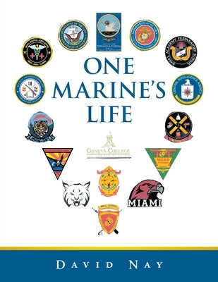 One Marine's Life by Nay, David