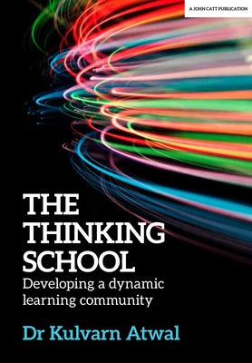 The Thinking School: Developing a Dynamic Learning Community Paperback John Catt Educational