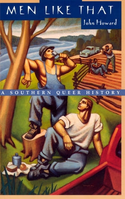 Men Like That: A Southern Queer History Paperback University of Chicago Press