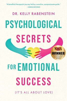 Psychological Secrets for Emotional Success by Rabenstein, Kelly