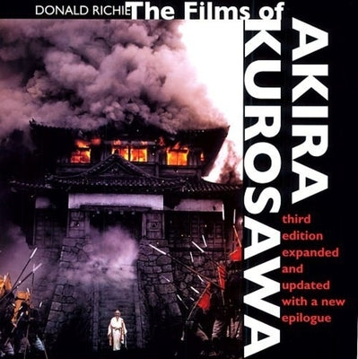 The Films of Akira Kurosawa, Third Edition, Expanded and Updated Paperback University of California Press