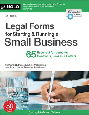 Legal Forms for Starting & Running a Small Business: 65 Essential Agreements, Contracts, Leases & Letters by Steingold, Fred S.